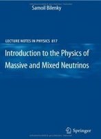 Introduction To The Physics Of Massive And Mixed Neutrinos (Lecture Notes In Physics)