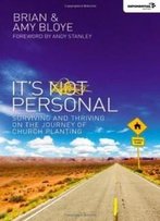 It's Personal: Surviving And Thriving On The Journey Of Church Planting (Exponential Series)
