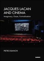 Jacques Lacan And Cinema: Imaginary, Gaze, Formalisation