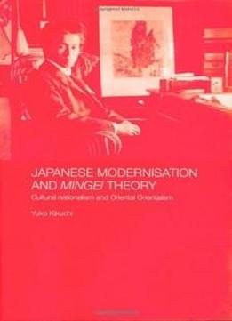 Japanese Modernisation And Mingei Theory: Cultural Nationalism And Oriental Orientalism