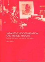 Japanese Modernisation And Mingei Theory: Cultural Nationalism And Oriental Orientalism