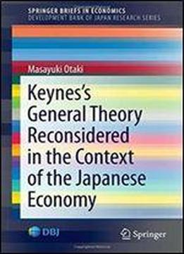 Keyness General Theory Reconsidered In The Context Of The Japanese Economy (springerbriefs In Economics)