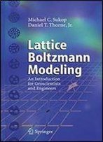 Lattice Boltzmann Modeling: An Introduction For Geoscientists And Engineers