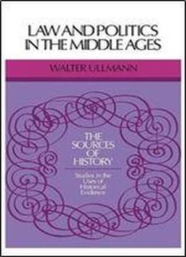 Law And Politics In Middle Ages (sources Of History)