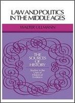 Law And Politics In Middle Ages (Sources Of History)
