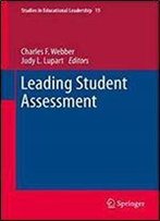 Leading Student Assessment (Studies In Educational Leadership)