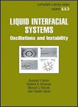 Liquid Interfacial Systems: Oscillations And Instability (surfactant Science)