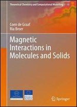 Magnetic Interactions In Molecules And Solids (theoretical Chemistry And Computational Modelling)