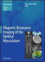 Magnetic Resonance Imaging Of The Skeletal Musculature (Medical Radiology)
