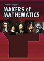 Makers Of Mathematics (Dover Books On Mathematics)