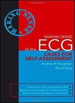 Making Sense Of The Ecg: Cases For Self-assessment