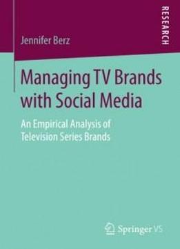 Managing Tv Brands With Social Media: An Empirical Analysis Of Television Series Brands