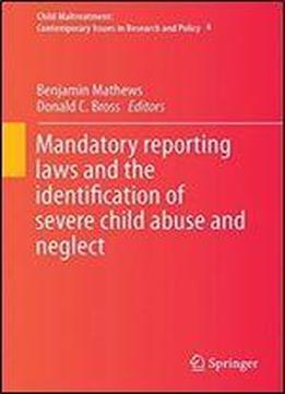 Mandatory Reporting Laws And The Identification Of Severe Child Abuse And Neglect (child Maltreatment)