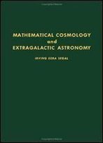 Mathematical Cosmology And Extragalactic Astronomy, Volume 68 (Pure And Applied Mathematics)