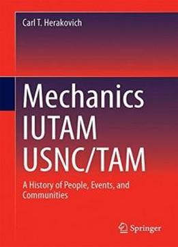 Mechanics Iutam Usnc/tam: A History Of People, Events, And Communities