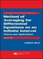 Method Of Averaging For Differential Equations On An Infinite Interval: Theory And Applications (Lecture Notes In Pure And Applied Mathematics)