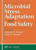 Microbial Stress Adaptation And Food Safety