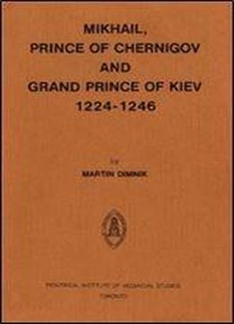 Mikhail, Prince Of Chernigov (studies And Texts)