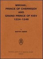 Mikhail, Prince Of Chernigov (Studies And Texts)