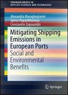 Mitigating Shipping Emissions In European Ports: Social And Environmental Benefits (springerbriefs In Applied Sciences And Technology)