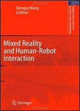 Mixed Reality And Human-robot Interaction (intelligent Systems, Control And Automation: Science And Engineering)