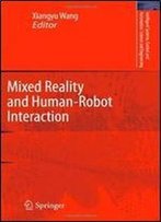 Mixed Reality And Human-Robot Interaction (Intelligent Systems, Control And Automation: Science And Engineering)