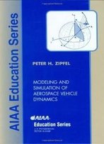 Modeling And Simulation Of Aerospace Vehicle Dynamics (Aiaa Education)