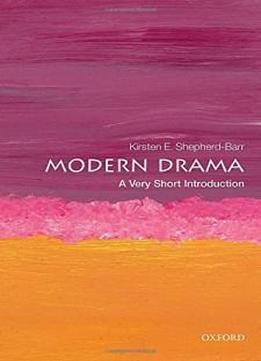 Modern Drama: A Very Short Introduction (very Short Introductions)