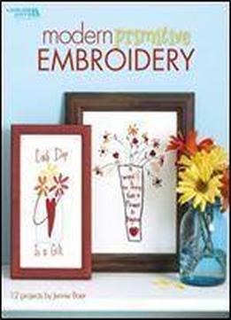 Modern Primitive Embroidery (leisure Arts #4424)