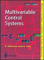Multivariable Control Systems: An Engineering Approach (Advanced Textbooks In Control And Signal Processing)