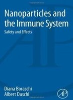 Nanoparticles And The Immune System: Safety And Effects