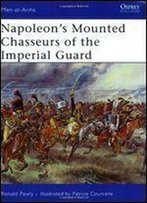 Napoleon's Mounted Chasseurs Of The Imperial Guard (Men-At-Arms)