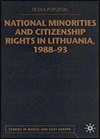 National Minorities And Citizenship Rights In Lithuania, 198893 (Studies In Russia And East Europe)
