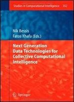 Next Generation Data Technologies For Collective Computational Intelligence (Studies In Computational Intelligence)