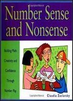 Number Sense And Nonsense: Building Math Creativity And Confidence Through Number Play