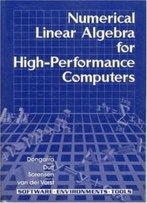 Numerical Linear Algebra On High-Performance Computers (Software, Environments And Tools)