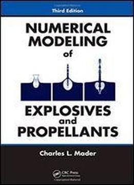 Numerical Modeling Of Explosives And Propellants, Third Edition