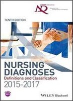 Nursing Diagnoses 2015-17: Definitions And Classification