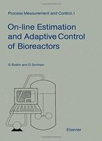 On-Line Estimation And Adaptive Control Of Bioreactors (Process Measurement And Control, 1)