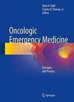 Oncologic Emergency Medicine: Principles And Practice