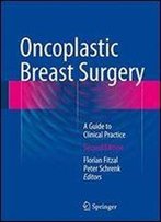 Oncoplastic Breast Surgery: A Guide To Clinical Practice