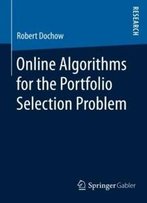 Online Algorithms For The Portfolio Selection Problem
