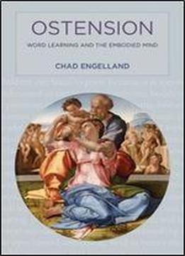 Ostension: Word Learning And The Embodied Mind (mit Press)