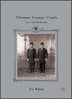 Ottoman Nizamiye Courts: Law And Modernity