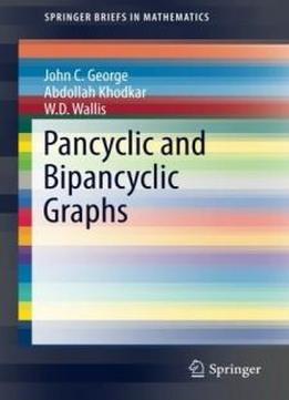 Pancyclic And Bipancyclic Graphs (springerbriefs In Mathematics)