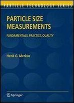 Particle Size Measurements: Fundamentals, Practice, Quality (Particle Technology Series)