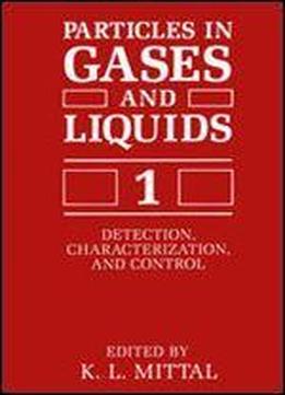 Particles In Gases And Liquids 1: Detection, Characterization, And Control