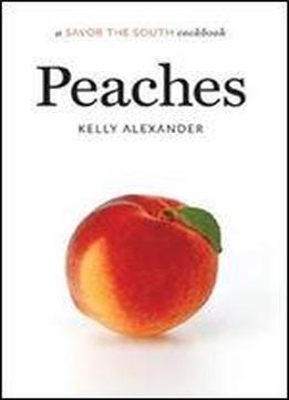 Peaches: A Savor The South Cookbook (savor The South Cookbooks)