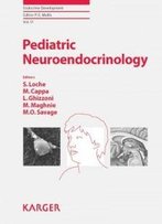 Pediatric Neuroendocrinology (Endocrine Development, Vol. 17)