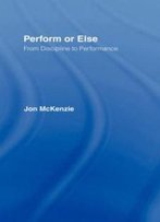 Perform Or Else: From Discipline To Performance